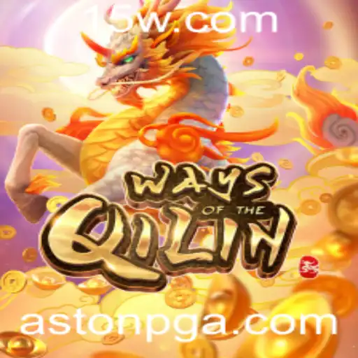 Descubra os Mistérios do Jogo WaysoftheQilin da AstonPG